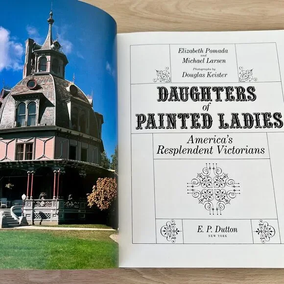 Daughters of Painted Ladies: America's Resplendent Victorians Pomada & Larsen - Picture 3 of 16